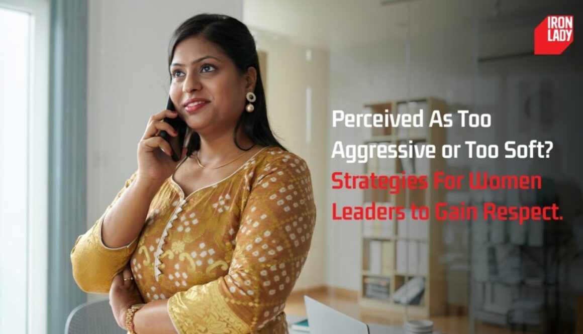 Perceived As Too Aggressive or Too Soft