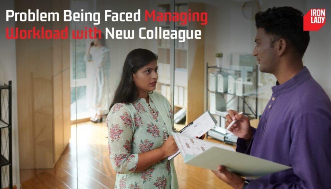 Problem Being Faced Managing Workload with New Colleague