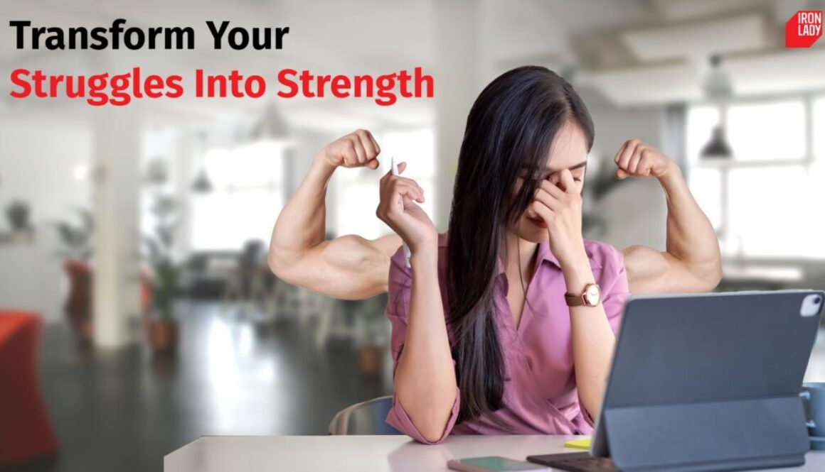 A woman at a desk, feeling stressed with her head in her hands, shown with muscular arms symbolizing inner strength. Text overlay reads 'Transform Your Struggles Into Strength.