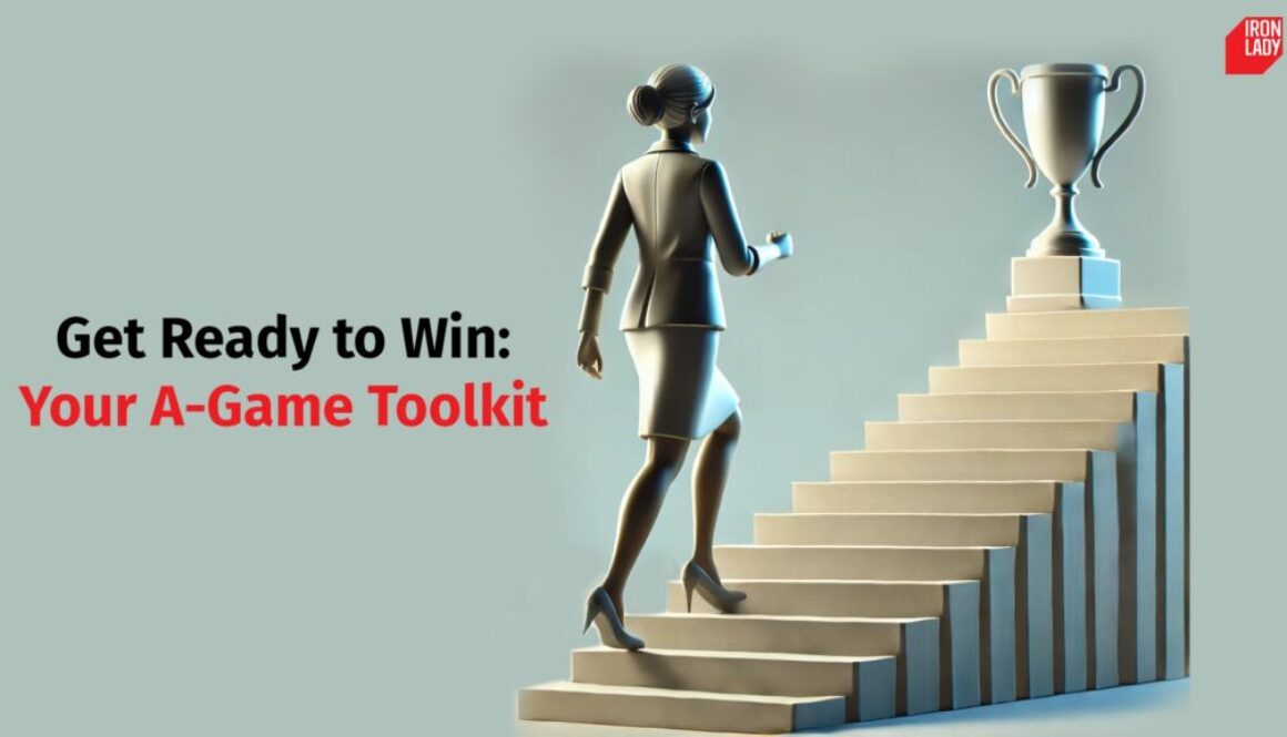 Professional woman climbing a staircase toward a trophy at the top. Text overlay reads: 'Get Ready to Win: Your A-Game Toolkit.' Iron Lady logo in the top-right corner.