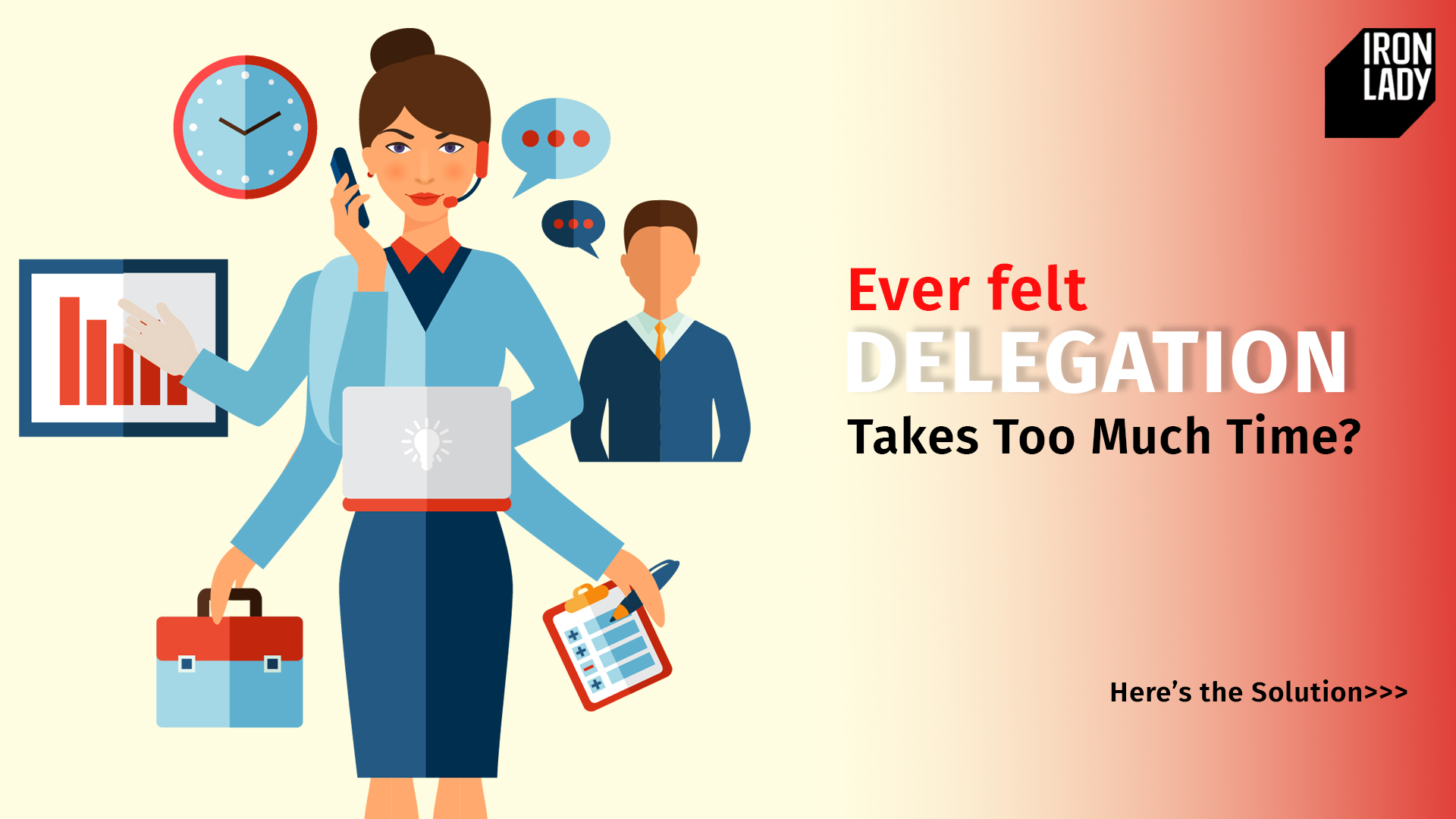 An illustration of a multitasking woman leader managing multiple responsibilities, including phone calls, reports, and tasks, alongside the text 'Ever felt Delegation Takes Too Much Time? Here’s the Solution.