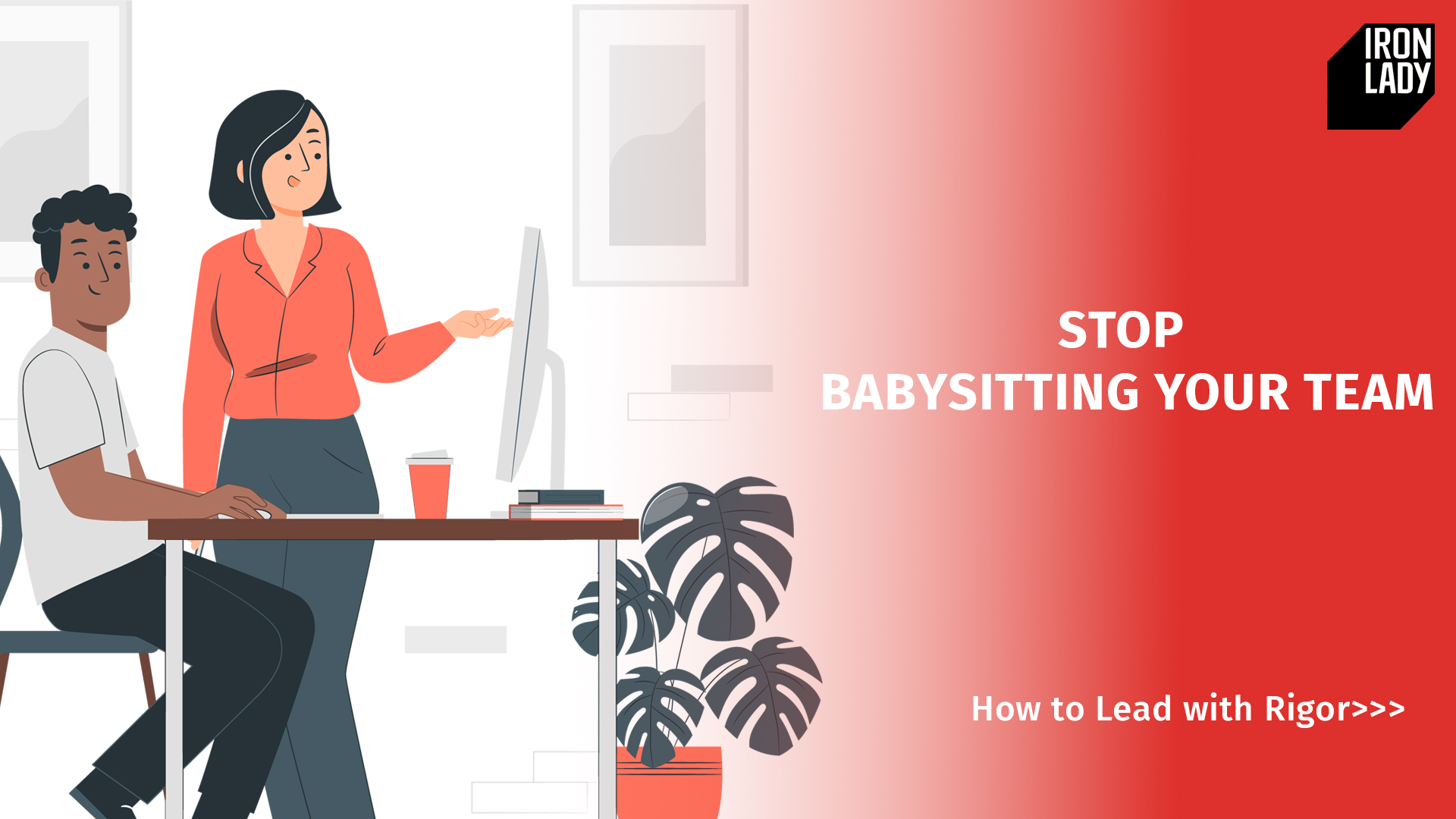 An illustration of a confident leader guiding a team member at a desk, symbolizing the shift from micromanaging to leading with rigor.